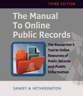 The Manual to Online Public Records: The Researcher's Tool to Online Resources of Public Record and Public Information