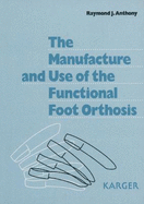 The Manufacture and Use of the Functional Foot Orthosis