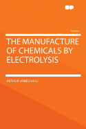 The Manufacture of Chemicals by Electrolysis