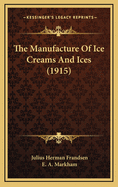 The Manufacture of Ice Creams and Ices (1915)