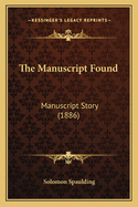 The Manuscript Found: Manuscript Story (1886)