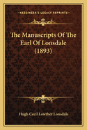 The Manuscripts of the Earl of Lonsdale (1893)