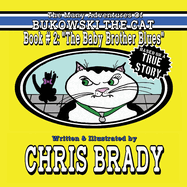 The Many Adventures of Bukowski the Cat: Book # 2: The Baby Brother Blues Volume 2