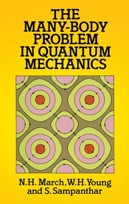 The Many-Body Problem in Quantum Mechanics - March, N H, and Young, W H, and Sampanthar, S