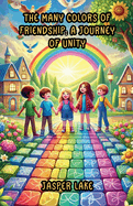 The Many Colors of Friendship: A Journey of Unity