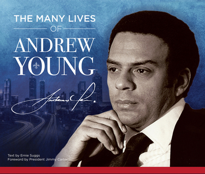 The Many Lives of Andrew Young - Suggs, Ernie, and Carter, Jimmy (Foreword by)