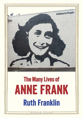 The Many Lives of Anne Frank - Franklin, Ruth