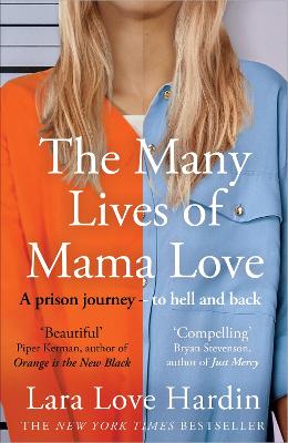 The Many Lives of Mama Love (Oprah's Book Club): A Memoir of Lying, Stealing, Writing and Healing - Hardin, Lara Love