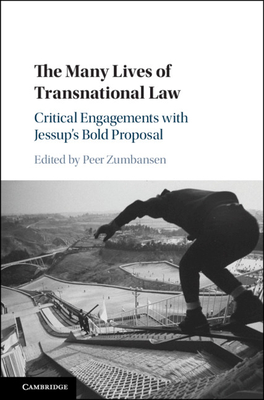 The Many Lives of Transnational Law: Critical Engagements with Jessup's Bold Proposal - Zumbansen, Peer (Editor)