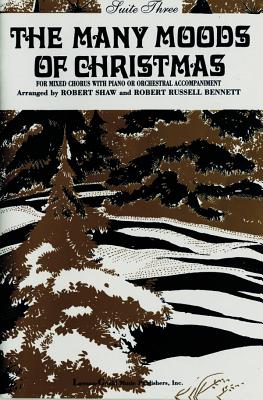The Many Moods of Christmas: Suite 3, Satb (English Language Edition) - Shaw, Robert, and Bennett, Robert Russell