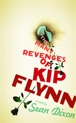 The Many Revenges of Kip Flynn - Dixon, Sean