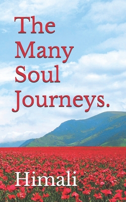 The Many Soul Journeys. - Himali