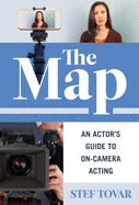The Map: An Actor's Guide to On-Camera Acting