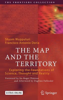 The Map and the Territory: Exploring the Foundations of Science, Thought and Reality - Wuppuluri, Shyam (Editor), and Doria, Francisco Antonio (Editor)