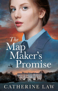 The Map Maker's Promise: An emotional, beautiful, historical novel from Catherine Law