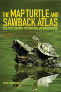 The Map Turtle and Sawback Atlas: Ecology, Evolution, Distribution, and Conservation