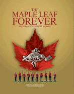 The Maple Leaf Forever: A Celebration of Canadian Symbols - Hutchins, Donna, and Hutchins, Nigel