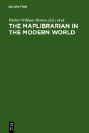 The Maplibrarian in the Modern World - Ristow, Walter William (Editor), and Wallis, Helen (Editor), and Zgner, Lothar (Editor)