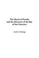 The March of Portola and the Discovery of the Bay of San Francisco