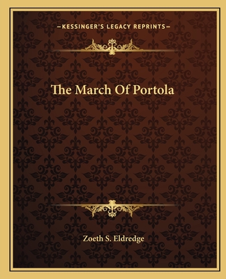 The March of Portola - Eldredge, Zoeth Skinner