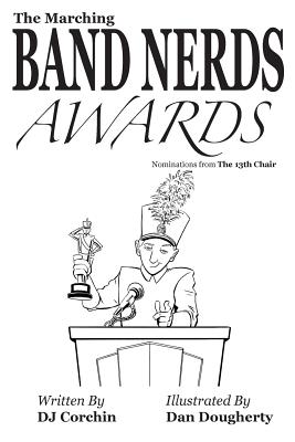 The Marching Band Nerds Awards - Corchin, Dj