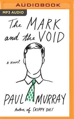 The Mark and the Void - Murray, Paul, and Perkins, Derek (Read by)