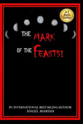 The Mark of the Feasts! - Mariah, Angel, and Edwards, Angela (Editor)