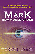 The Mark of the New World Order: The Cashless Economic System of Global Electronic Enslavement Is Ready Now!