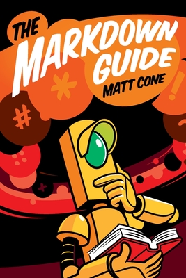 The Markdown Guide - Cone, Matt