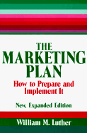 The Marketing Plan: How to Prepare and Implement It