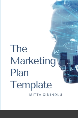 The Marketing Plan Template - Xinindlu, Mitta