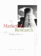 The Marketing Research Project Manual