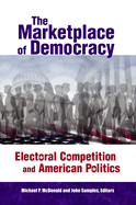 The Marketplace of Democracy: Electoral Competition and American Politics