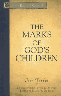 The Marks of God's Children - Taffin, Jean, and De Jong, James A (Editor), and de Jong, Peter Y (Translated by)