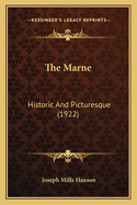 The Marne: Historic And Picturesque (1922)