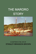 The Maroro Story: A Chapter in the Life of Stanley Branson Brown