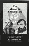 The Marowitz Shakespeare: The Merchant of Venice, Macbeth, Hamlet, the Taming of the Shrew, and Measure for Measure