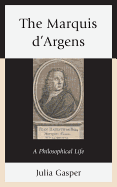 The Marquis d'Argens: A Philosophical Life