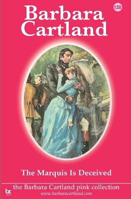 The Marquis is Deceived - Cartland, Barbara
