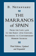 The Marranos of Spain: From the Late 14th to the Early 16th Century According to Contemporary Hebrew Sources