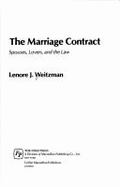 The Marriage Contract: Spouses, Lovers, and the Law - Weitzman, Lenore J, Professor, Ph.D.