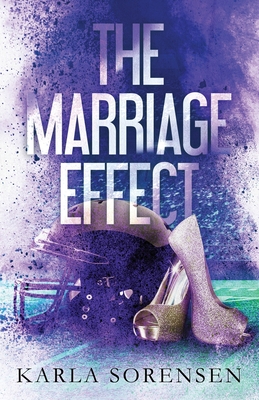 The Marriage Effect - Sorensen, Karla