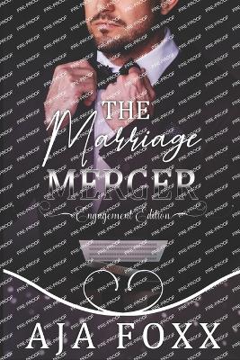 The Marriage Merger: Engagement Edition - Foxx, Aja