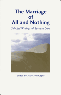 The Marriage of All and Nothing: Selected Writings of Barbara Dent