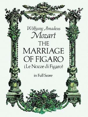 The Marriage of Figaro - Mozart, Wolfgang Amadeus