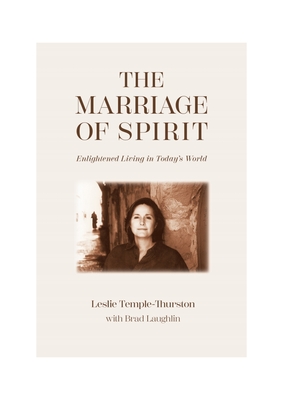 The Marriage of Spirit: Enlightened Living in Today's World - Temple-Thurston, Leslie, and Laughlin, Brad