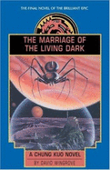 The Marriage of the Living Dark: A Chung Kuo Novel: Book Eight - Wingrove, David