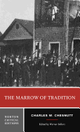 The Marrow of Tradition: A Norton Critical Edition
