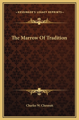 The Marrow Of Tradition - Chesnutt, Charles W