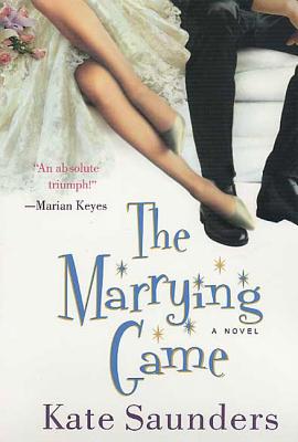 The Marrying Game - Saunders, Kate